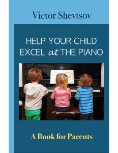 VITTA MUSIC PUB. VICTOR Shevstov Help Your Child Excel At The Piano A Book For Parents