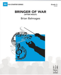 FJH MUSIC COMPANY BRINGER Of War (after Holst) Concert Band Grade 0.5 By Brian Balmages