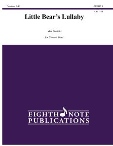 EIGHTH NOTE PUB LITTLE Bear's Lullaby By Matt Neufeld