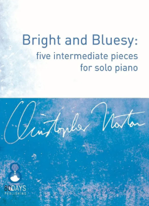 80 DAYS PUBLISHING BRIGHT & Bluesy 5 Intermediate Pieces For Solo Piano By Christopher Norton