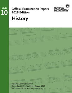 ROYAL CONSERVATORY RCM Practice Examination Papers 2018 Edition Level 10 History