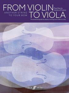 FABER MUSIC FROM Violin To Viola Another String To Your Bow By Paul Harris,jessica O'leary