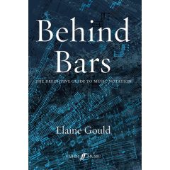 FABER MUSIC BEHIND Bars The Definitive Guide To Music Notation By Elaine Gould