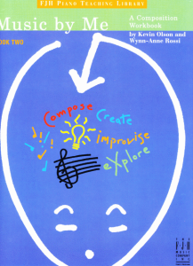 FJH MUSIC COMPANY MUSIC By Me Book Two A Composition Workbook By Kevin Olson & Wynn-anne Rossi