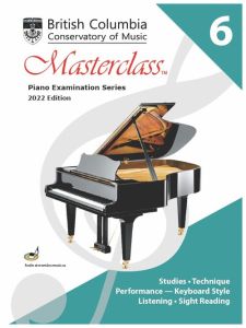 BC CONSERVATORY MASTERCLASS Piano Studies Grade 6 2022 Edition