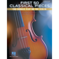 HAL LEONARD FIRST 50 Classical Pieces You Should Play On The Violin Edited By Walters