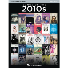 HAL LEONARD SONGS Of The 2010s From The New Decade Series For Easy Piano