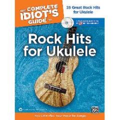 ALFRED THE Complete Idiot's Guide To Rock Hits For Ukulele With 2 Play Along Cds