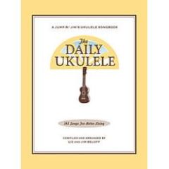 HAL LEONARD THE Daily Ukulele A Jumpin' Jim's Ukulele Songbook 365 Songs For Better Living