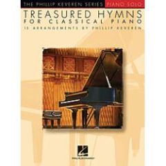 HAL LEONARD TREASURED Hymns For Classical Piano 15 Arrangements By Phillip Keveren