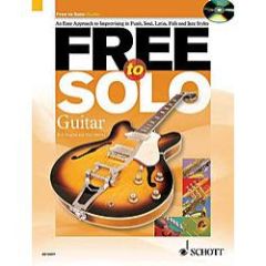 SCHOTT FREE To Solo Guitar An Easy Approach To Improvising Funk Soul Latin With Cd