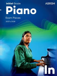 ABRSM PUBLISHING PIANO Exam Pieces 2027-2028 Initial Grade