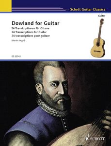 SCHOTT DOWLAND For Guitar 24 Transcriptions For Guitar Arranged By Martin Hegel