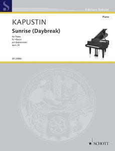 SCHOTT SUNRISE (daybreak) Op.26 For Piano Composed By Nikolai Kapustin