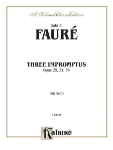 KALMUS FAURE Three Impromptus Op. 25, 31, 34 For Piano Solo