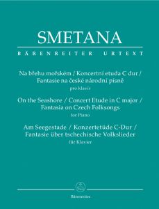 BARENREITER SMETANA On The Seashore/concert Etude In C Major/fantasia On Czech Folksongs