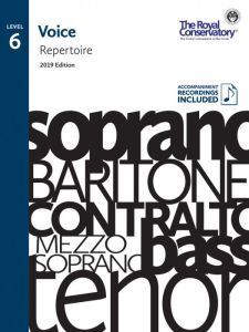 ROYAL CONSERVATORY VOICE Repertoire 6, 2019 Edition