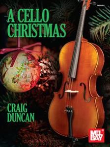 MEL BAY A Cello Christmas By Craig Duncan