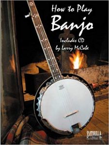SANTORELLA PUBLISH HOW To Play The Banjo By Larry Mccabe