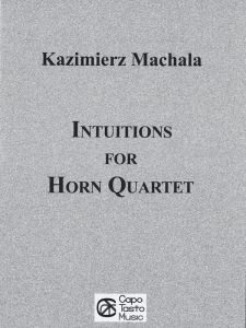 CARL FISCHER INTUITIONS For Horn Quartet By Kazimierz Machala