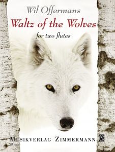 ZIMMERMANN WALTZ Of The Wolves For Two Flutes By Wil Offermans