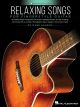 HAL LEONARD RELAXING Songs For Fingerstyle Guitar Arranged By Mark Hanson