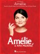 HAL LEONARD AMELIE A New Musical Vocal Selections Composed By Daniel Messe & Nathan Tyse