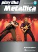 HAL LEONARD PLAY Like Metallica Written By Joe Charupakorn For Guitar