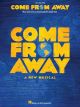 HAL LEONARD COME From Away A New Musical Vocal Selection With Piano Accompaniment