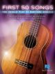 HAL LEONARD FIRST 50 Songs You Should Play On Baritone Ukulele