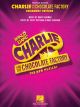 HAL LEONARD CHARLIE & The Chocolate Factory: The New Musical For Piano & Vocal