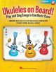 HAL LEONARD UKULELES On Board! Play & Sing Songs In The Music Class