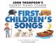 HAL LEONARD FIRST Children's Songs For Piano Arranged By John Thompson