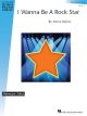 HAL LEONARD I Wanna Be A Rock Star Composed By Mona Rejino For Piano Level 1