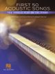 HAL LEONARD FIRST 50 Acoustic Songs You Should Play On Piano For Piano Solo