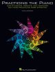HAL LEONARD PRACTICING The Piano Effective Practice For Students Parents & Teachers