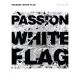 HAL LEONARD PASSION White Flag For Piano Vocal Guitar