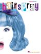 HAL LEONARD HAIRSPRAY Piano Vocal Selections Marc Shaiman Scott Whitman