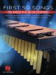 HAL LEONARD FIRST 50 Songs You Should Play On Xylophone For Xylophone