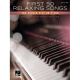 HAL LEONARD FIRST 50 Relaxing Songs You Should Play On Piano
