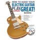 HAL LEONARD HOW To Make Your Electric Guitar Sound Great By Dan Erlewine Cd Included