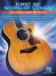 HAL LEONARD FIRST 50 Worship Songs You Should Play On Guitar