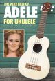 MUSIC SALES AMERICA THE Very Best Of Adele For Ukulele 14 Adele Songs Arranged For Ukulele
