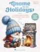 HAL LEONARD GNOME For The Holidays 31 Christmas Songs You Gnome & Love