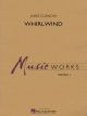 MUSIC WORKS WHIRL Wind By James Curnow For Concert Band Grade 1