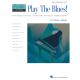 HAL LEONARD PLAY The Blues An Introduction To 12-bar Blues & Blues Improvisation For Piano