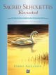 ALFRED SACRED Silhouettes Revisited Arranged By Dennis Alexander For Piano