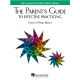 HAL LEONARD THE Parent's Guide To Effective Practicing By Nancy O'neill Breth