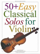MUSIC SALES AMERICA 50+ Easy Classical Solos For Violin