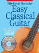 MUSIC SALES AMERICA FIFTY Great Pieces For Easy Classical Guitar Cd Included